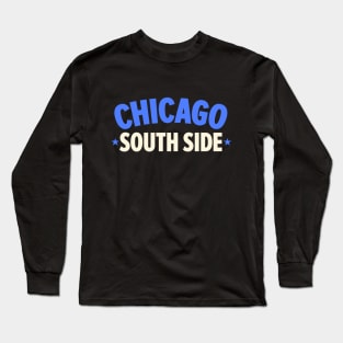 Chicago South Side Design - Explore the Vibrant Heart of the City Long Sleeve T-Shirt